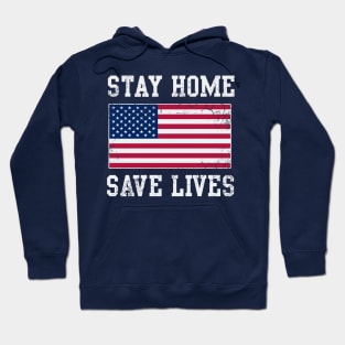 Stay Home Save Lives USA Covid 19 Hoodie